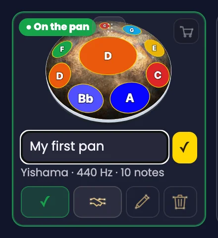 A card from the “My handpans” screen, Starry Night theme: the green “On the pan” badge, the coloured drawing of the D Kurd 10 and a basket button at the top right. In place of the name, an open text field containing “My first pan”, followed by a yellow ✓ button. Below, “Yishama · 440 Hz · 10 notes”, then four buttons: ✓, pair, ✎ and bin.